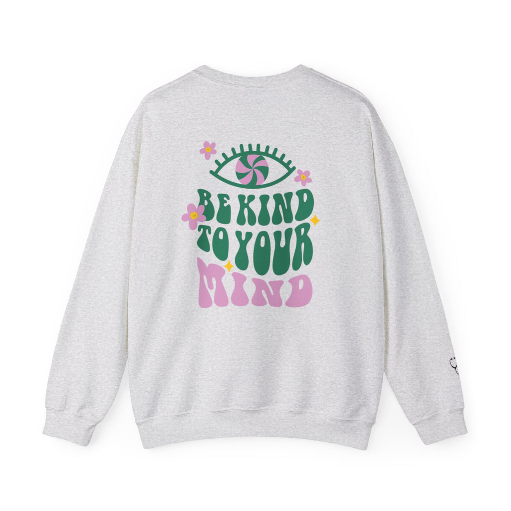 “Be Kind to Your Mind” Crewneck Sweatshirt